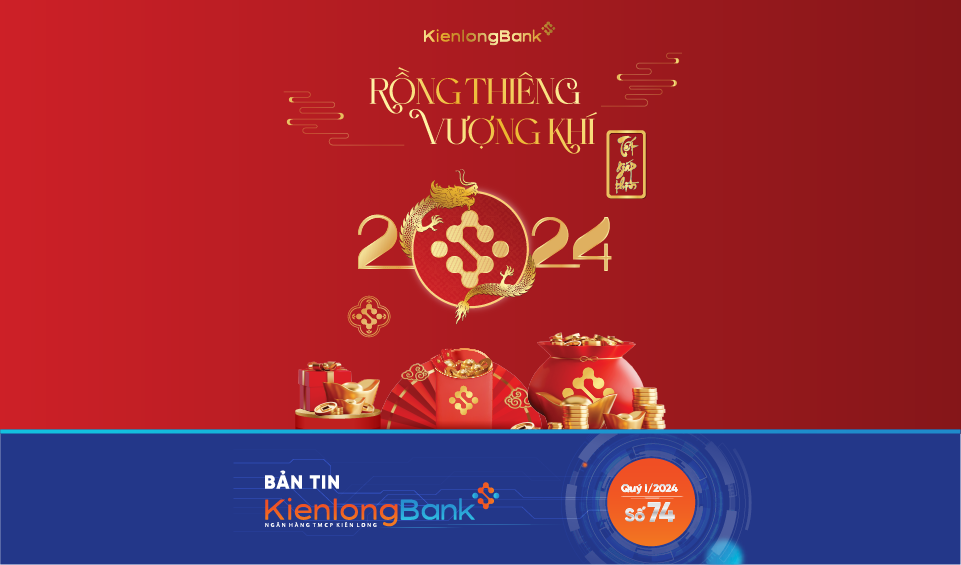 RỒNG THIÊNG VƯỢNG KHÍ - Cùng đón đọc Bản tin KienlongBank số đặc biệt chào Xuân Giáp Thìn 2024