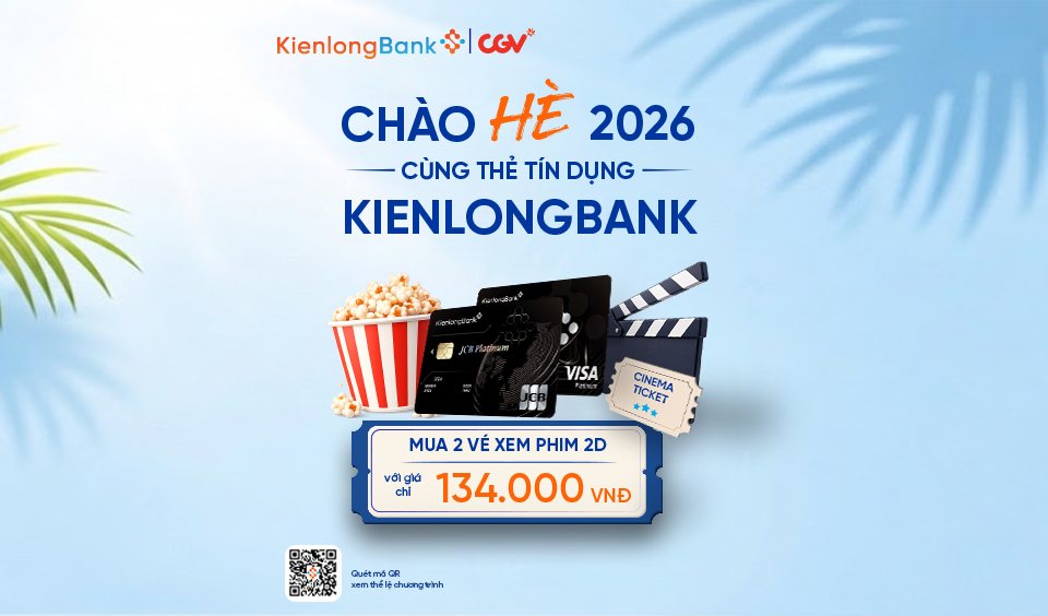 KIENLONGBANK TRIỂN KHAI ƯU ĐÃI XEM PHIM CGV: 02 VÉ 2D CHỈ TỪ 134.000 ĐỒNG DÀNH CHO CHỦ THẺ TÍN DỤNG